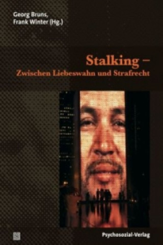 Könyv Stalking - Zwischen Liebeswahn und Strafrecht Georg J. Bruns