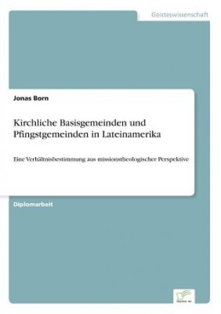Kniha Kirchliche Basisgemeinden und Pfingstgemeinden in Lateinamerika Jonas Born