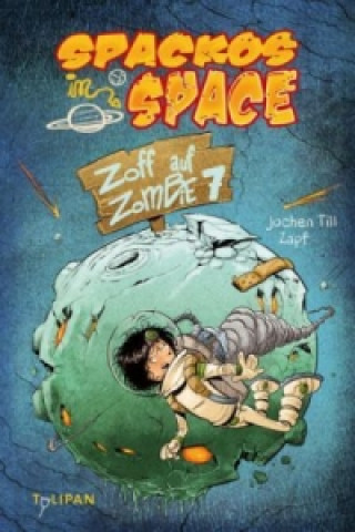 Книга Spackos in Space - Zoff auf Zombie 7 Jochen Till