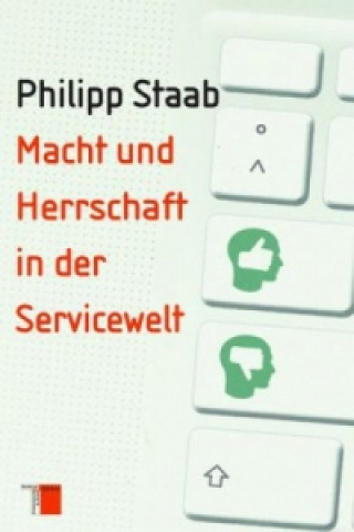 Carte Macht und Herrschaft in der Servicewelt Philipp Staab