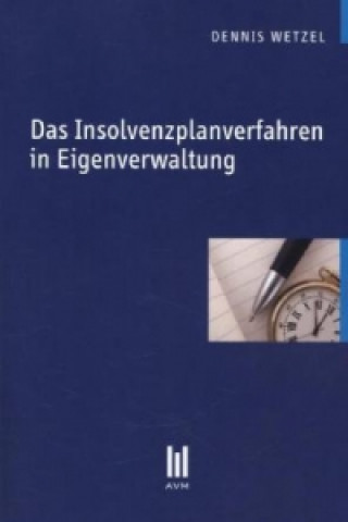 Carte Das Insolvenzplanverfahren in Eigenverwaltung Dennis Wetzel