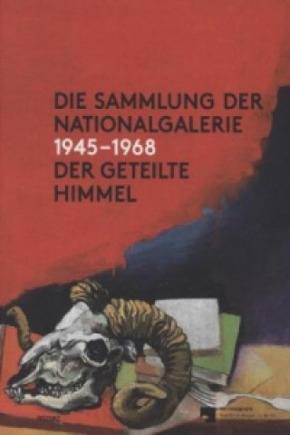 Könyv Die Sammlung Der Nationalgalerie 1945-1968 Udo Kittelmann