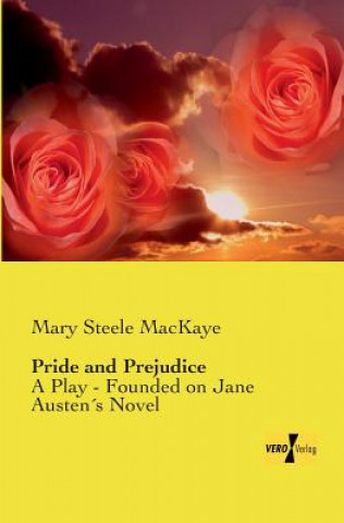 Könyv Pride and Prejudice Mary Steele MacKaye