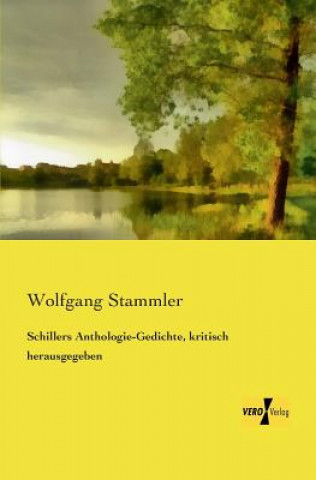 Kniha Schillers Anthologie-Gedichte, kritisch herausgegeben Wolfgang Stammler