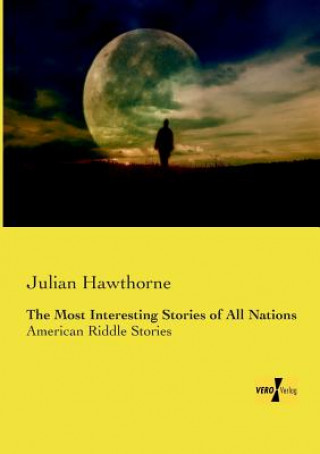 Carte Most Interesting Stories of All Nations Julian Hawthorne