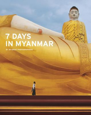 Βιβλίο 7 Days in Myanmar: A Portrait of Burma by 30 Great Photographers Dennis Gray