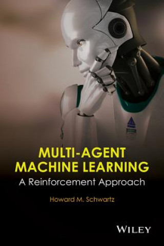 Libro Multi-Agent Machine Learning - A Reinforcement Approach H M Schwartz