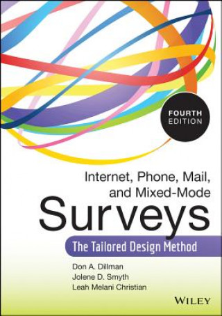 Kniha Internet, Phone, Mail, and Mixed-Mode Surveys - The  Tailored Design Method 4e Don A Dillman