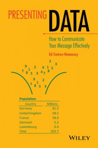 Book Presenting Data - How to Communicate Your Message Effectively Ed Swires-Hennessy