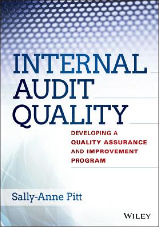 Book Internal Audit Quality - Developing a Quality Assurance and Improvement Program Sally-Anne Pitt