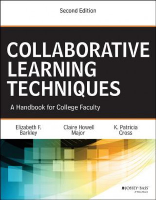 Kniha Collaborative Learning Techniques - A Handbook for  College Faculty, 2e Elizabeth F Barkley