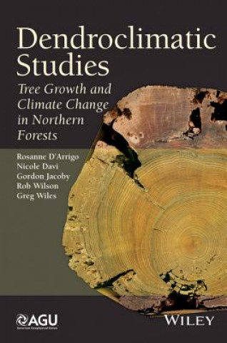 Kniha Dendroclimatic Studies - Tree Growth and Climate Change in Northern Forests Rosanne DArrigo