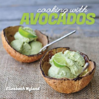 Книга Cooking with Avocados Elizabeth Nyland