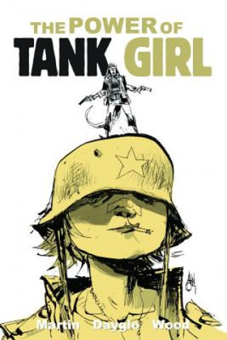 Könyv Tank Girl: The Power Of Tank Girl Alan C. Martin