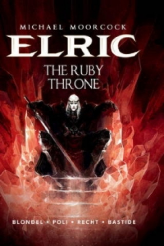 Könyv Michael Moorcock's Elric Vol. 1: The Ruby Throne Julie Blondel