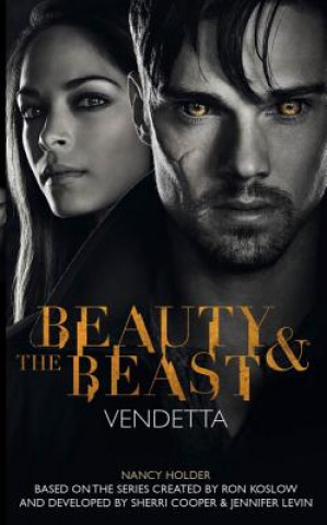 Kniha Beauty & the Beast: Vendetta Nancy Holder