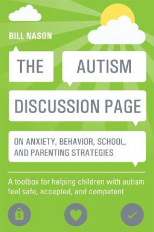 Könyv Autism Discussion Page on anxiety, behavior, school, and parenting strategies Bill Nason