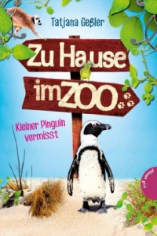 Könyv Zu Hause im Zoo - Kleiner Pinguin vermisst Tatjana Geßler