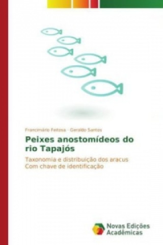 Buch Peixes anostomideos do rio Tapajos Francimário Feitosa