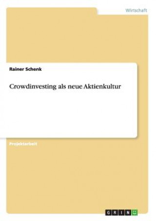 Kniha Crowdinvesting als neue Aktienkultur Rainer Schenk