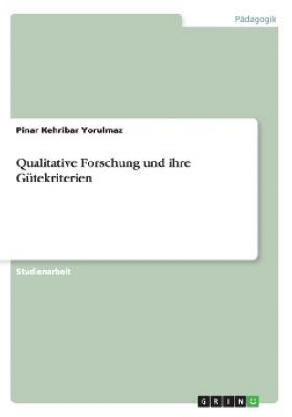 Knjiga Qualitative Forschung und ihre Gutekriterien Pinar Kehribar Yorulmaz