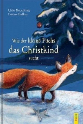 Książka Wie der kleine Fuchs das Christkind sucht Ulrike Motschiunig