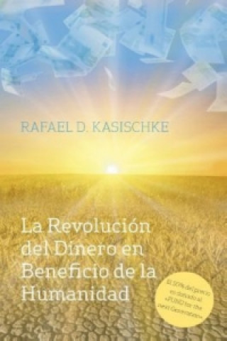 Carte Revolucion del Dinero en Beneficio de la Humanidad Rafael D. Kasischke