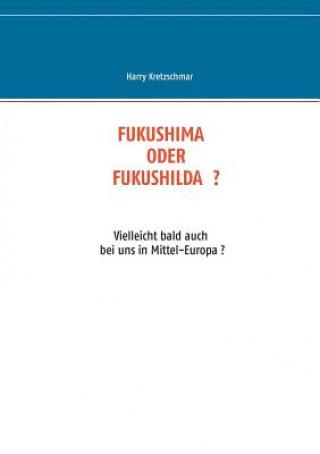 Book Fukushima Oder Fukushilda Harry Kretzschmar