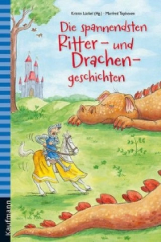 Carte Die spannendsten Ritter- und Drachengeschichten Kristin Lückel
