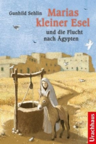 Kniha Marias kleiner Esel und die Flucht nach Ägypten Gunhild Sehlin
