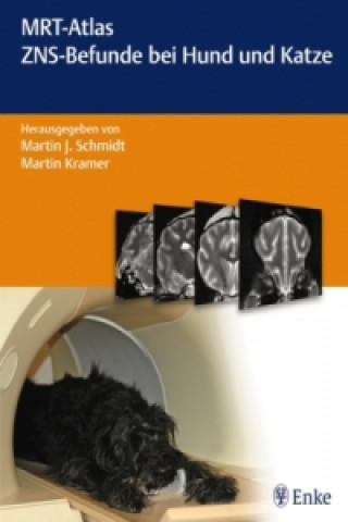 Knjiga MRT-Atlas ZNS-Befunde bei Hund und Katze Martin Schmidt