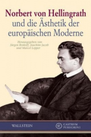 Carte Norbert von Hellingrath und die Ästhetik der europäischen Moderne Jürgen Brokoff