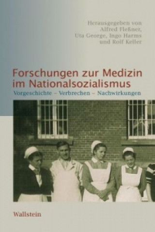 Kniha Forschungen zur Medizin im Nationalsozialismus Alfred Fleßner