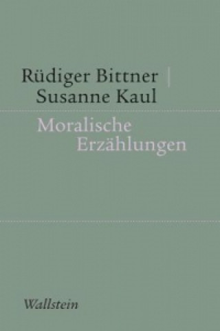 Könyv Moralische Erzählungen Rüdiger Bittner