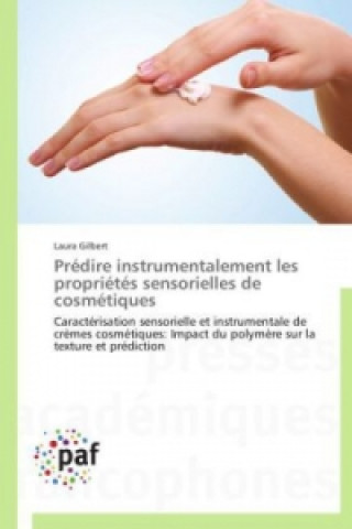 Kniha Predire Instrumentalement Les Proprietes Sensorielles de Cosmetiques Laura Gilbert