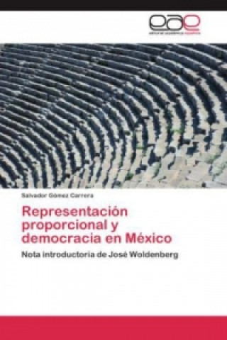 Könyv Representacion Proporcional y Democracia En Mexico Salvador Gómez Carrera
