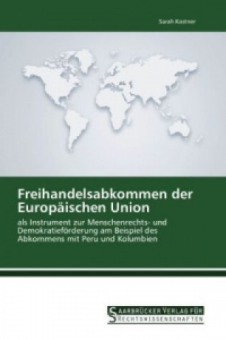 Книга Freihandelsabkommen der Europäischen Union Sarah Kastner