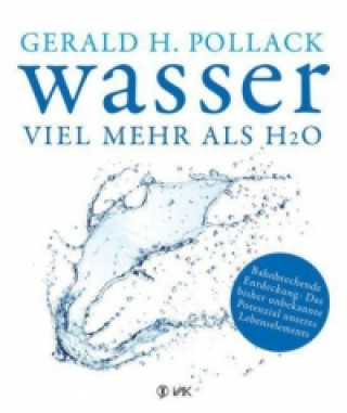 Könyv Wasser - viel mehr als H2O Gerald H. Pollack