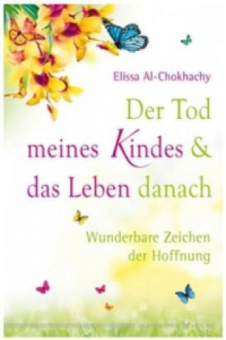 Книга Der Tod meines Kindes und das Leben danach Elissa Al-Chokhachy