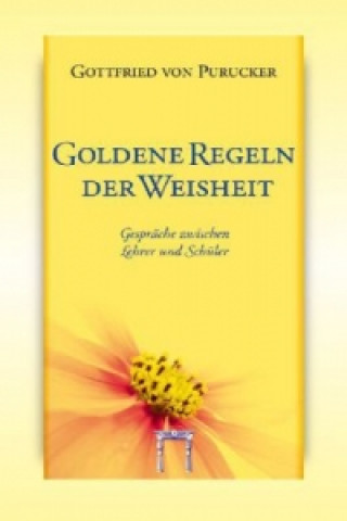 Książka Goldene Regeln der Weisheit Gottfried von Purucker