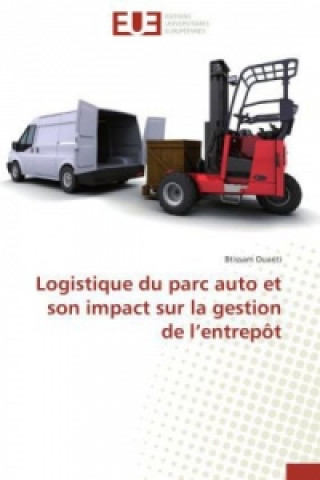 Βιβλίο Logistique Du Parc Auto Et Son Impact Sur La Gestion de L Entrep t Btissam Ouariti