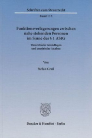 Book Funktionsverlagerungen zwischen nahe stehenden Personen im Sinne des 1 AStG. Stefan Greil