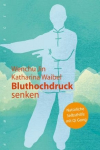 Livre Bluthochdruck senken Wenchu Jin