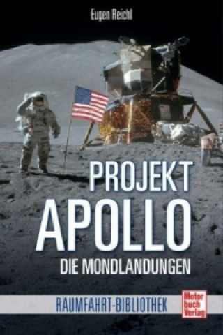 Книга Projekt Apollo - Die Mondlandungen Eugen Reichl
