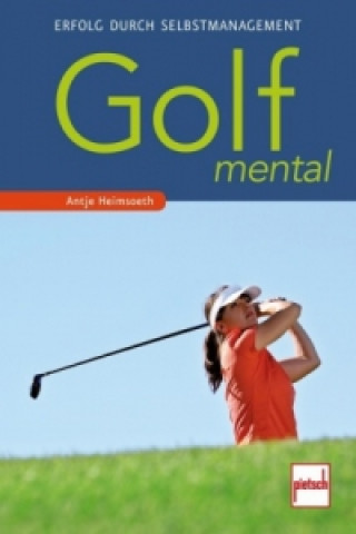 Kniha Golf mental Antje Heimsoeth