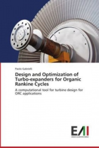 Livre Design and Optimization of Turbo-Expanders for Organic Rankine Cycles Paolo Gabrielli