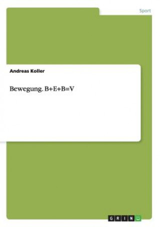 Kniha Bewegung. B+E+B=V Andreas Koller