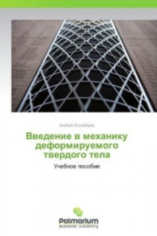 Könyv Vvedenie V Mekhaniku Deformiruemogo Tverdogo Tela Alibay Iskakbaev