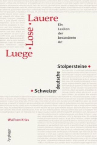 Kniha Luege, Lose, Lauere - Schweizerdeutsche Stolpersteine Wulf von Kries