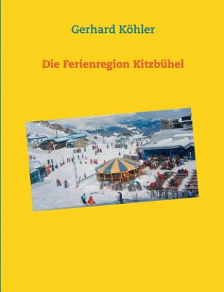 Kniha Ferienregion Kitzbuhel Gerhard Köhler